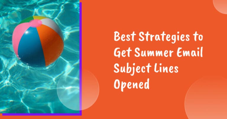 Best Strategies to Get Summer Email Subject Lines Opened