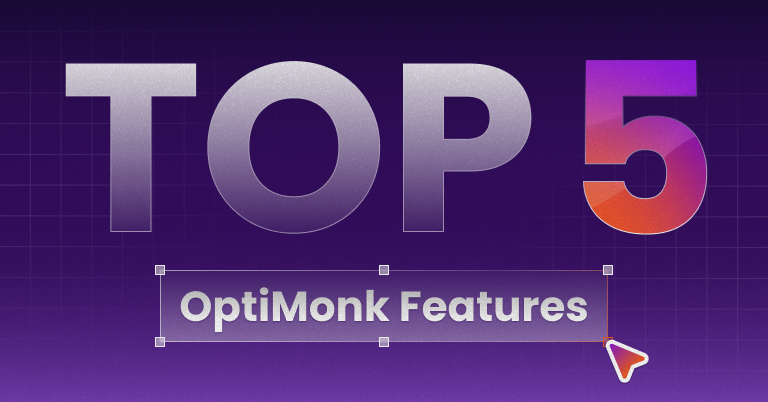 Top 5 OptiMonk features